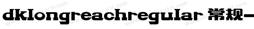 dklongreachregular 常规字体转换